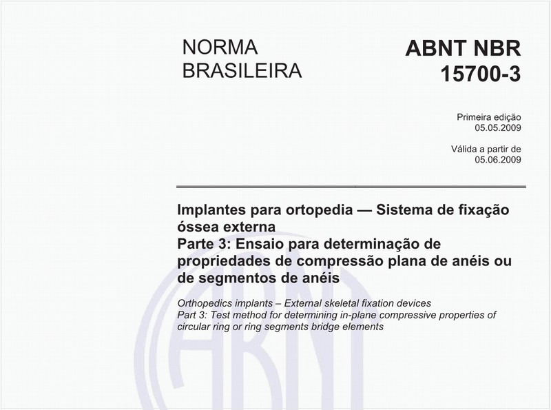 Implantes para ortopedia - Sistema de fixação óssea externa - Parte 3: Ensaio para determinação de propriedades de compressão plana de anéis ou de segmentos
