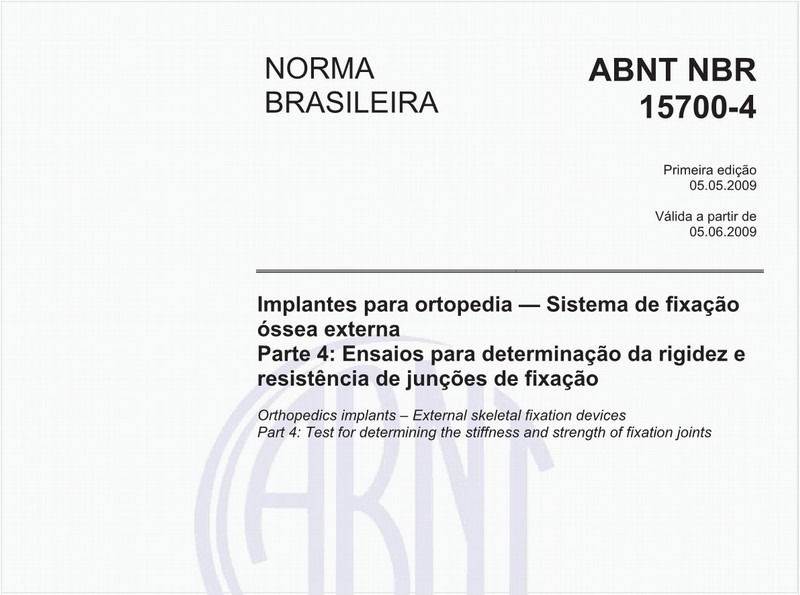 Implantes para ortopedia - Sistema de fixação óssea externa - Parte 4: Ensaios para determinação da rigidez e resistência de junções de fixação
