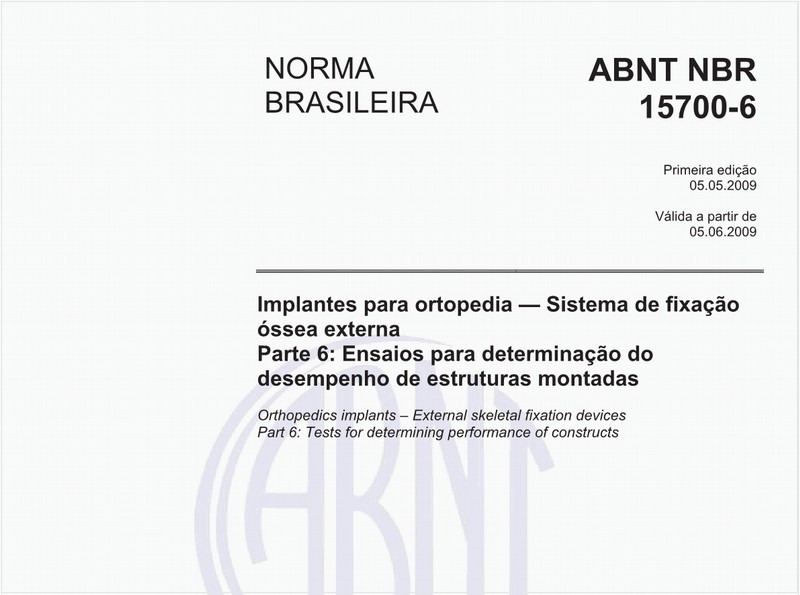 Implantes para ortopedia - Sistema de fixação óssea externa - Parte 6: Ensaios para determinação do desempenho de estruturas montadas