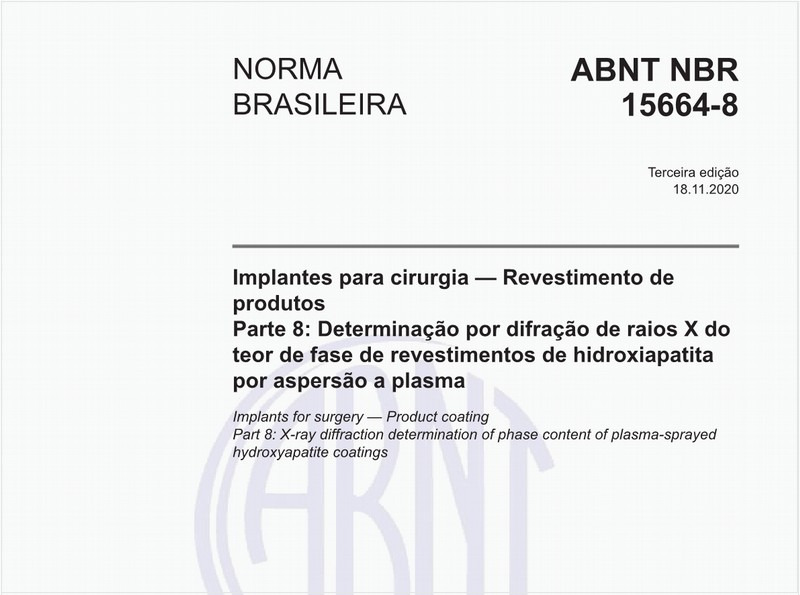 Implantes para cirurgia - Revestimento de produtos - Parte 8: Determinação por difração de raios X do teor de fase de revestimentos de hidroxiapatita por aspersão a plasma