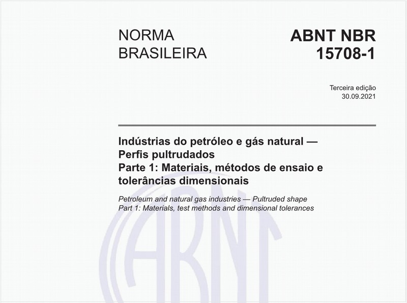 Indústrias do petróleo e gás natural - Perfis pultrudados - Parte 1: Materiais, métodos de ensaio e tolerâncias dimensionais