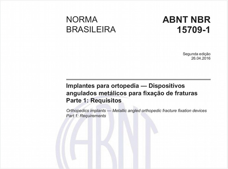 Implantes para ortopedia — Dispositivos angulados metálicos para fixação de fraturas - Parte 1: Requisitos