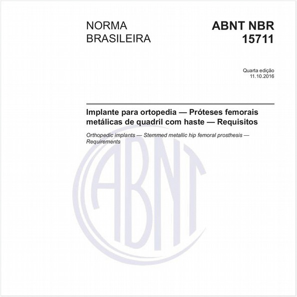 Implante para ortopedia — Próteses femorais metálicas de quadril com haste — Requisitos