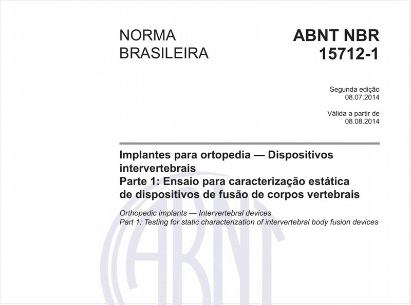 Implantes para ortopedia - Dispositivos intervertebrais - Parte 1: Ensaio para caracterização estática de dispositivos de fusão de corpos vertebrais
