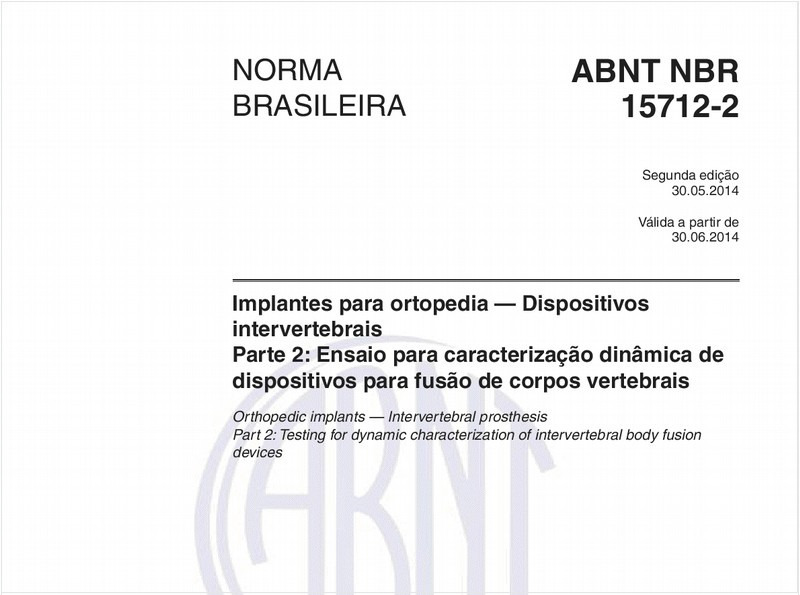 Implantes para ortopedia — Dispositivos intervertebrais - Parte 2: Ensaio para caracterização dinâmica de dispositivos para fusão de corpos vertebrais