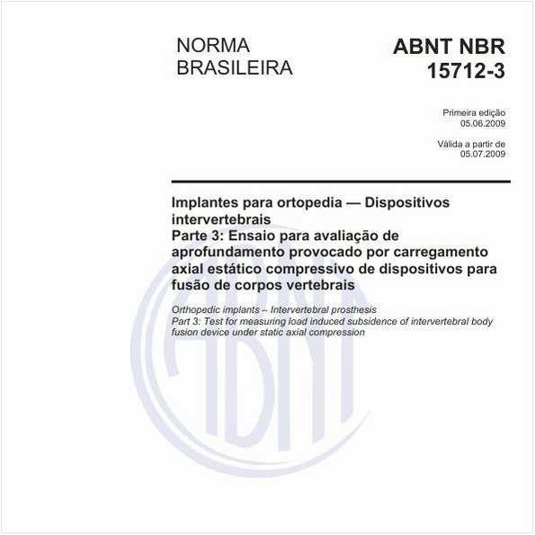 Implantes para ortopedia - Dispositivos intervertebraisParte 3: Ensaio para avaliação de aprofundamento provocado por carregamento axial estático compressivo de dispositivos para fusão de corpos vertebrais