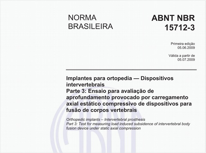 Implantes para ortopedia - Dispositivos intervertebraisParte 3: Ensaio para avaliação de aprofundamento provocado por carregamento axial estático compressivo de dispositivos para fusão de corpos vertebrais