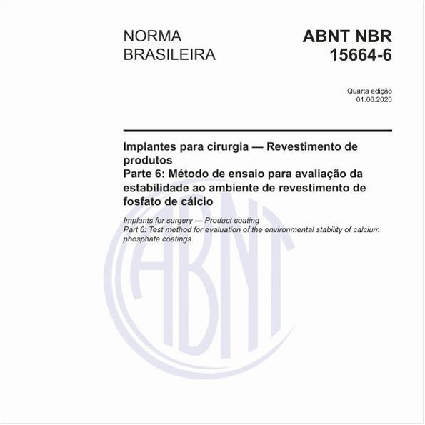 Implantes para cirurgia — Revestimento de produtos - Parte 6: Método de ensaio para avaliação da estabilidade ao ambiente de revestimento de fosfato de cálcio