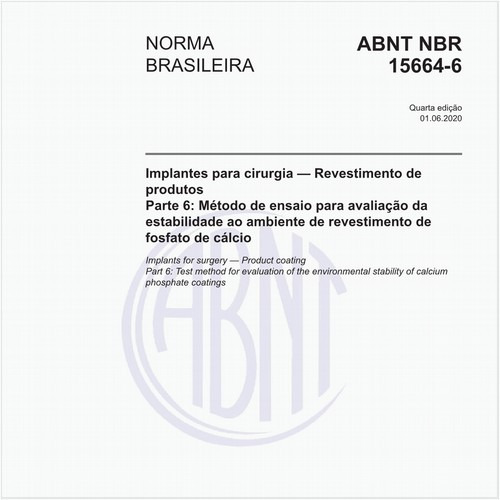 Implantes para cirurgia — Revestimento de produtos - Parte 6: Método de ensaio para avaliação da estabilidade ao ambiente de revestimento de fosfato de cálcio