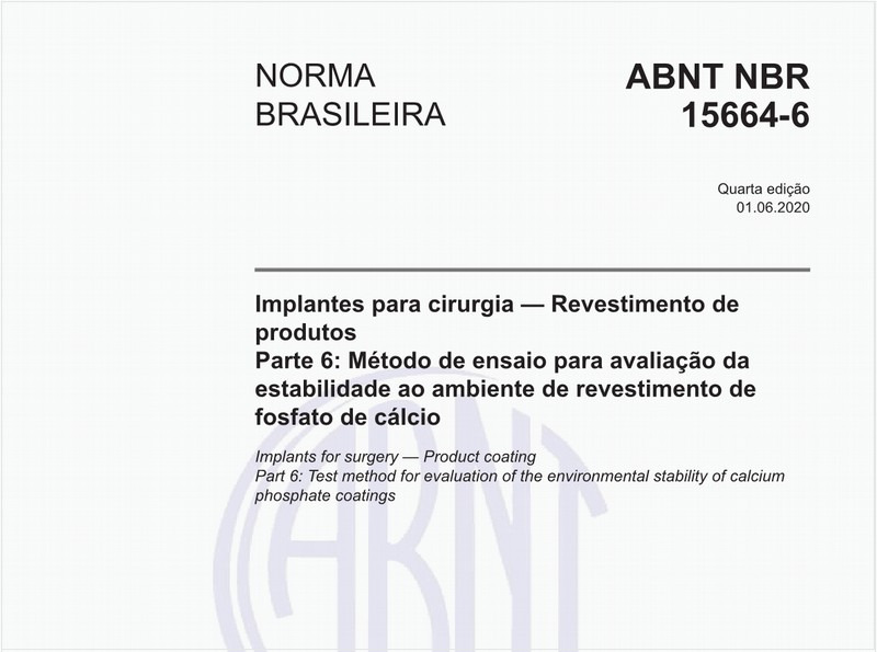 Implantes para cirurgia — Revestimento de produtos - Parte 6: Método de ensaio para avaliação da estabilidade ao ambiente de revestimento de fosfato de cálcio