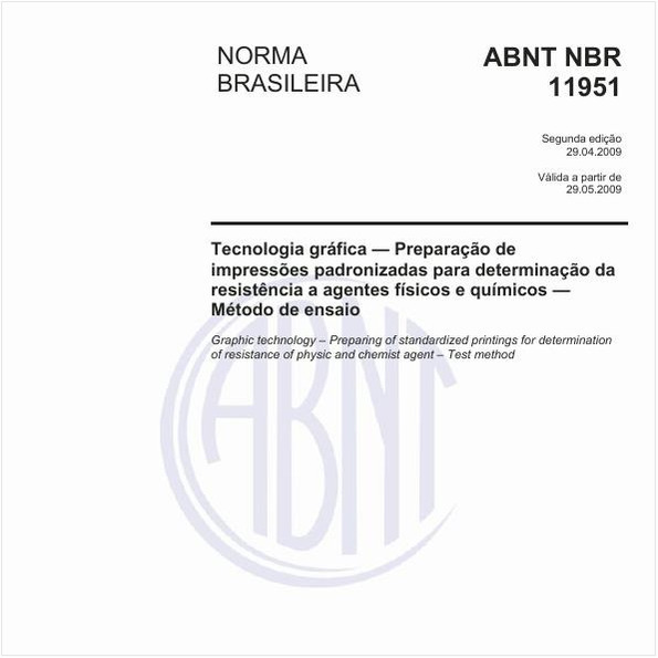 Tecnologia gráfica - Preparação de impressões padronizadas para determinação da resistência a agentes físicos e químicos - Métodos de ensaio