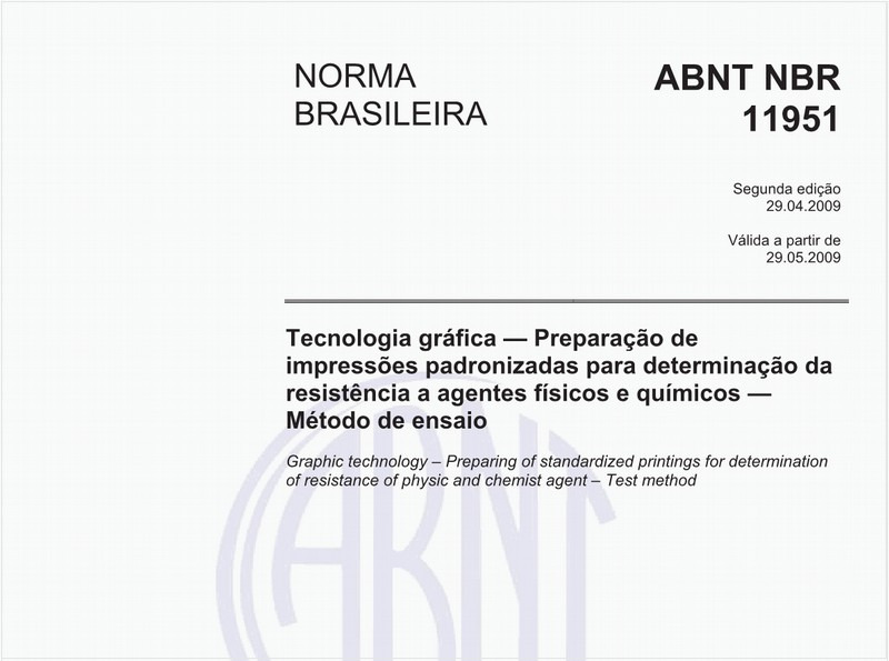 Tecnologia gráfica - Preparação de impressões padronizadas para determinação da resistência a agentes físicos e químicos - Métodos de ensaio