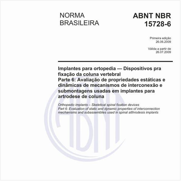 Implantes para ortopedia - Dispositivos pra fixação da coluna vertebral - Parte 6: Avaliação de propriedades estáticas e dinâmicas de mecanismos de interconexão e submontagens usadas em implantes para artrodese de coluna