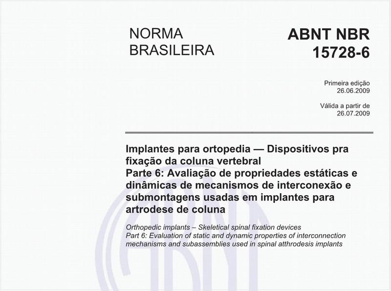 Implantes para ortopedia - Dispositivos pra fixação da coluna vertebral - Parte 6: Avaliação de propriedades estáticas e dinâmicas de mecanismos de interconexão e submontagens usadas em implantes para artrodese de coluna