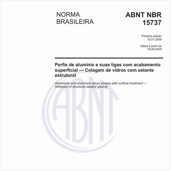 Perfis de alumínio e suas ligas com acabamento superficial - Colagem de vidros com selante estrutural