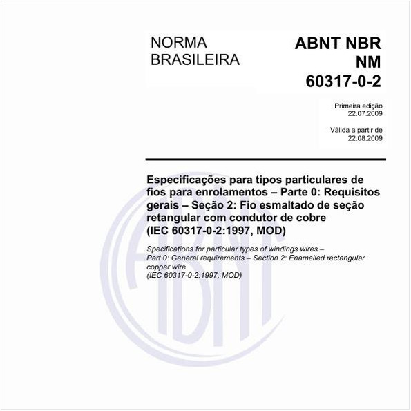 Especificações para tipos particulares de fios para enrolamentos - Parte 0: Requisitos gerais - Seção 2: Fio esmaltado de seção retangular com condutor de cobre (IEC 60317-0-2:1997, MOD)