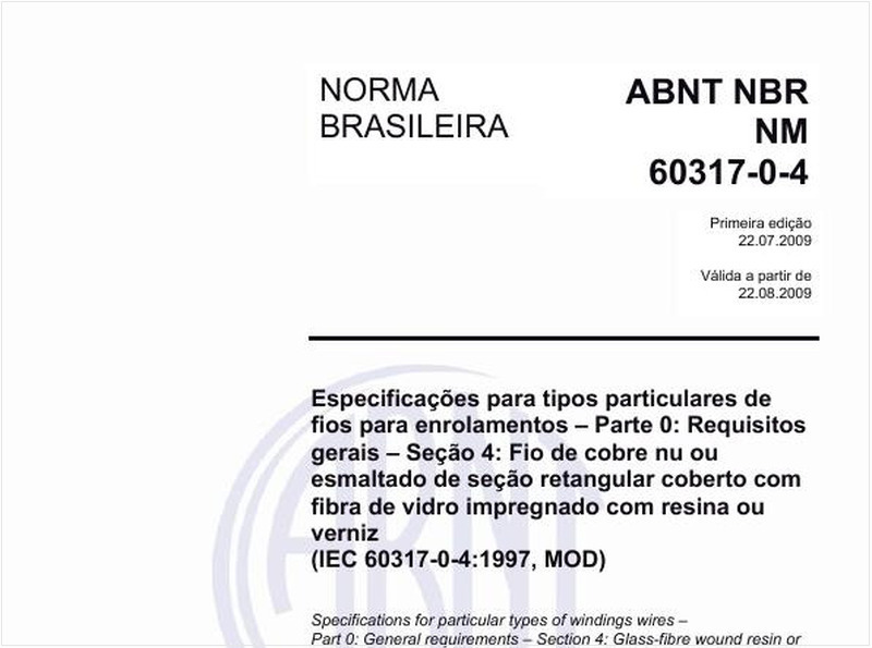 Especificações para tipos particulares de fios para enrolamentos - Parte 0: Requisitos gerais - Seção 4: Fio de cobre nu ou esmaltado de seção retangular coberto com fibra de vidro impregnado com resina ou verniz (IEC 60317-0-4:1997, MOD)