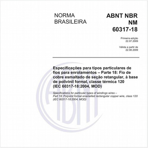 Especificações para tipos particulares de fios para enrolamentos - Parte 18: Fio de cobre esmaltado de seção retangular, à base e polivinil formal, classe térmica 120 (IEC 60317-18:2004, MOD)