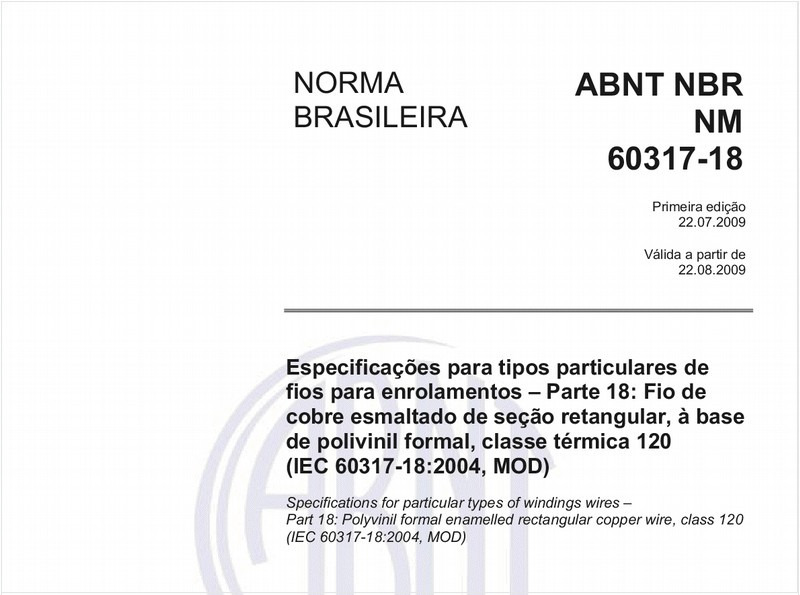 Especificações para tipos particulares de fios para enrolamentos - Parte 18: Fio de cobre esmaltado de seção retangular, à base e polivinil formal, classe térmica 120 (IEC 60317-18:2004, MOD)