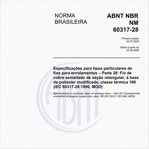 Especificações para tipos particulares de fios para enrolamentos - Parte 28: Fio de cobre esmaltado de seção retangular, à base de poliéster modificado, classe térmica 180 (IEC 60317-28:1990, MOD)