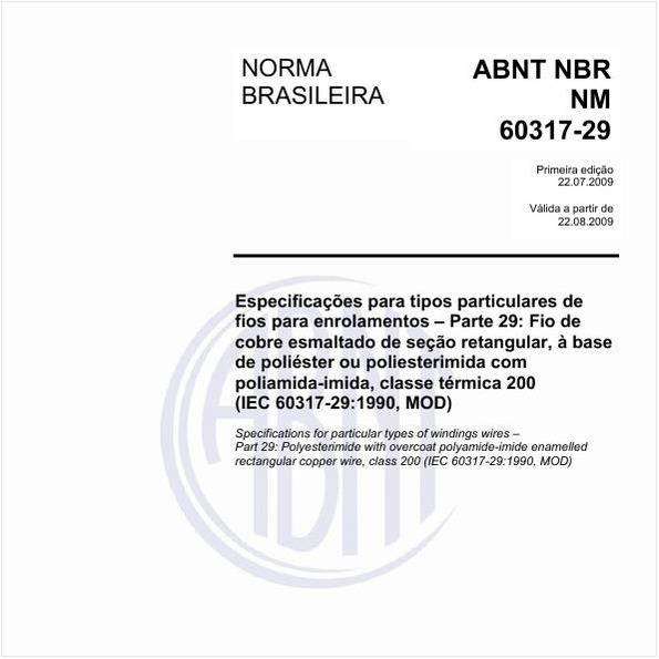 Especificações para tipos particulares de fios para enrolamentos - Parte 29: Fio de cobre esmaltado de seção retangular, à base de poliéster ou poliesterimida com poliamida-imida, classe térmica 200 (IEC 60317-29:1990, MOD)