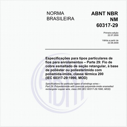 Especificações para tipos particulares de fios para enrolamentos - Parte 29: Fio de cobre esmaltado de seção retangular, à base de poliéster ou poliesterimida com poliamida-imida, classe térmica 200 (IEC 60317-29:1990, MOD)