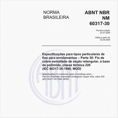 Especificações para tipos particulares de fios para enrolamentos - Parte 30: Fio de cobre esmaltado de seção retangular, à base de poliimida, classe térmica 220 (IEC 60317-30:1990, MOD)