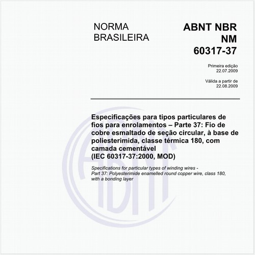Especificações para tipos particulares de fios para enrolamentos - Parte 37: Fio de cobre esmaltado de seção circular, à base de poliesterimida, classe térmica 180, com camada cementável (IEC 60317-37:2000, MOD)