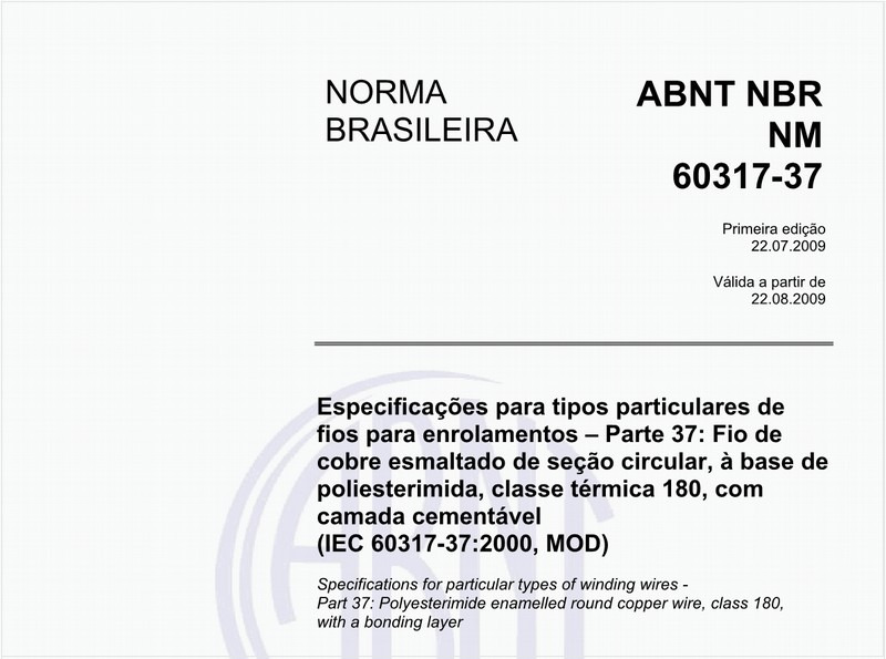 Especificações para tipos particulares de fios para enrolamentos - Parte 37: Fio de cobre esmaltado de seção circular, à base de poliesterimida, classe térmica 180, com camada cementável (IEC 60317-37:2000, MOD)