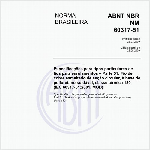 Especificações para tipos particulares de fios para enrolamentos - Parte 51: Fio de cobre esmaltado de seção circular, à base de poliuretano soldável, classe térmica 180 (IEC 60317-51:2001, MOD)