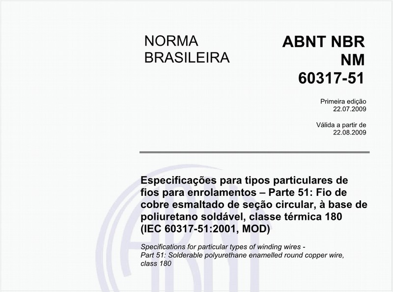 Especificações para tipos particulares de fios para enrolamentos - Parte 51: Fio de cobre esmaltado de seção circular, à base de poliuretano soldável, classe térmica 180 (IEC 60317-51:2001, MOD)