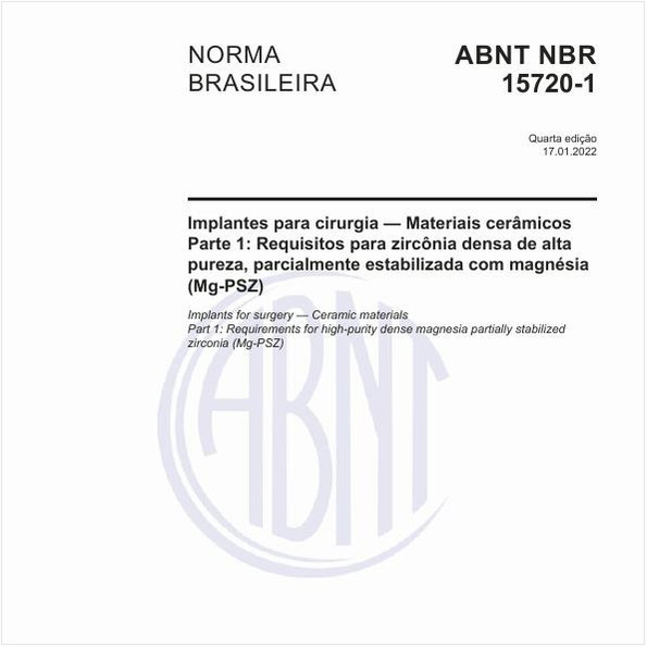 Implantes para cirurgia — Materiais cerâmicos - Parte 1: Requisitos para zircônia densa de alta pureza, parcialmente estabilizada com magnésia (Mg-PSZ)