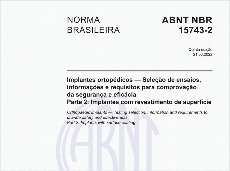Implantes ortopédicos - Seleção de ensaios, informações e requisitos para comprovação da segurança e eficácia - Parte 2: Implantes com revestimento de superfície