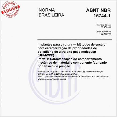 Implantes para cirurgia - Métodos de ensaio para caracterização de propriedades de polietileno de ultra-alto peso molecular (UHMWPE) Parte 1: Caracterização do comportamento mecânico de material e componente fabricado por ensaio de punção