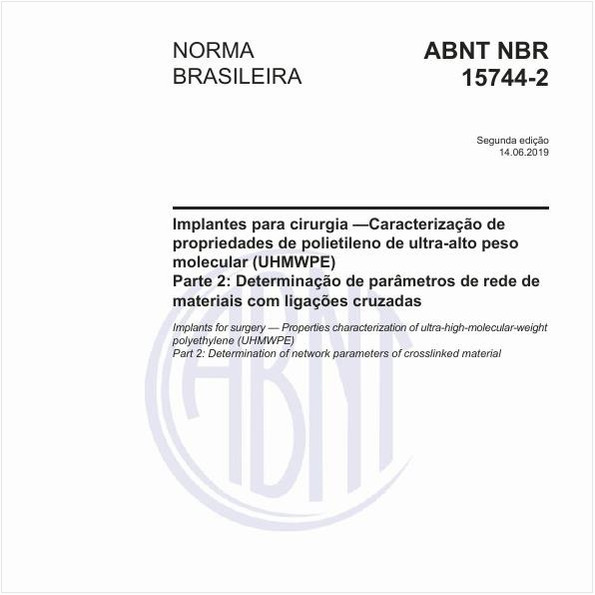 Implantes para cirurgia - Caracterização de propriedades de polietileno de ultra-alto peso molecular (UHMWPE) - Parte 2: Determinação de parâmetros de rede de materiais com ligações cruzadas