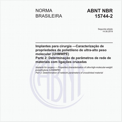 Implantes para cirurgia - Caracterização de propriedades de polietileno de ultra-alto peso molecular (UHMWPE) - Parte 2: Determinação de parâmetros de rede de materiais com ligações cruzadas