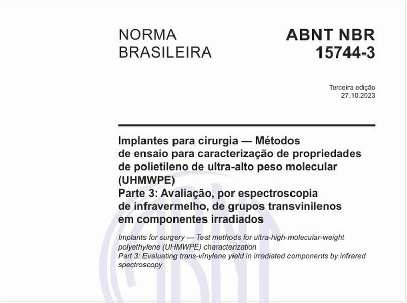 Implantes para cirurgia — Métodos de ensaio para caracterização de propriedades de polietileno de ultra-alto peso molecular (UHMWPE) - Parte 3: Avaliação, por espectroscopia de infravermelho, de grupos transvinilenos em componentes irradiados