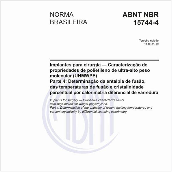 Implantes para cirurgia - Caracterização de propriedades de polietileno de ultra-alto peso molecular (UHMWPE) - Parte 4: Determinação da entalpia de fusão, das temperaturas de fusão e cristalinidade percentual por calorimetria diferencial de varredura