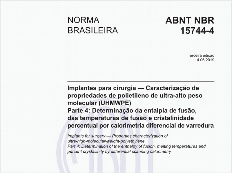 Implantes para cirurgia - Caracterização de propriedades de polietileno de ultra-alto peso molecular (UHMWPE) - Parte 4: Determinação da entalpia de fusão, das temperaturas de fusão e cristalinidade percentual por calorimetria diferencial de varredura