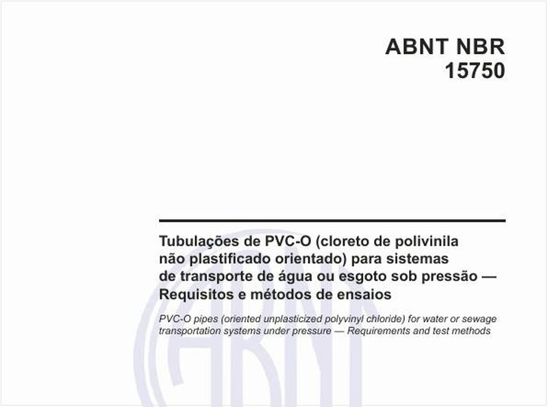 Tubulações de PVC-O (cloreto de polivinila não plastificado orientado) para sistemas de transporte de água ou esgoto sob pressão - Requisitos e métodos ensaios