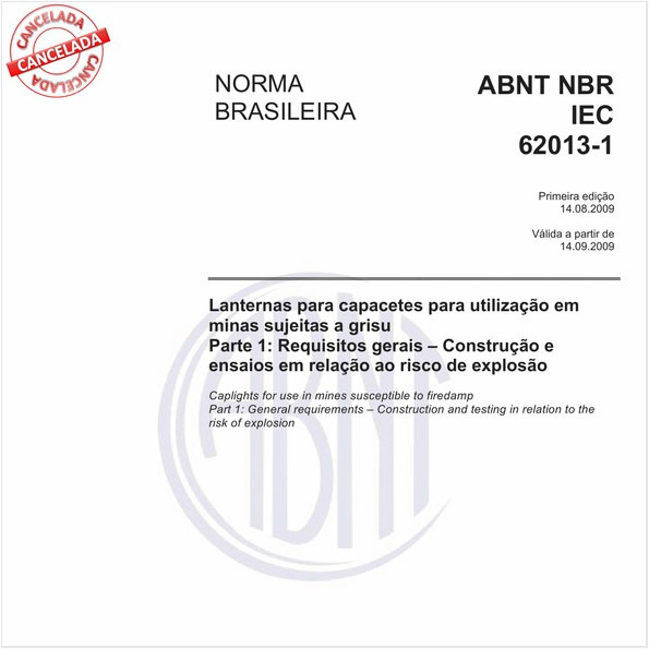 Lanternas para capacetes para utilização em minas sujeitas a grisu - Parte 1: Requisitos gerais - Construção e ensaios em relação ao risco de explosão
