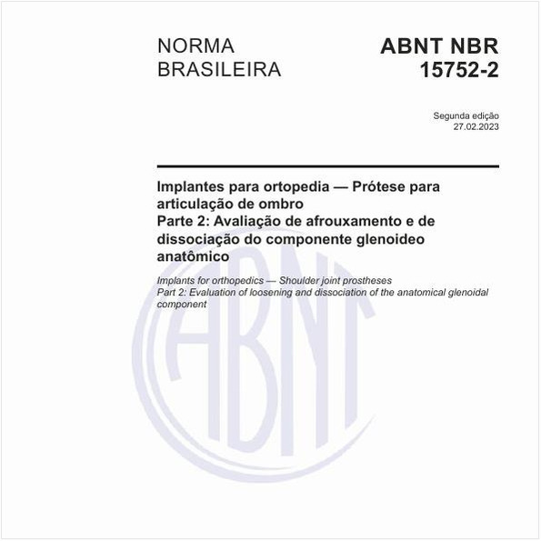 Implantes para ortopedia — Prótese para articulação de ombro Parte 2: Avaliação de afrouxamento e de dissociação do componente glenoideo anatômico