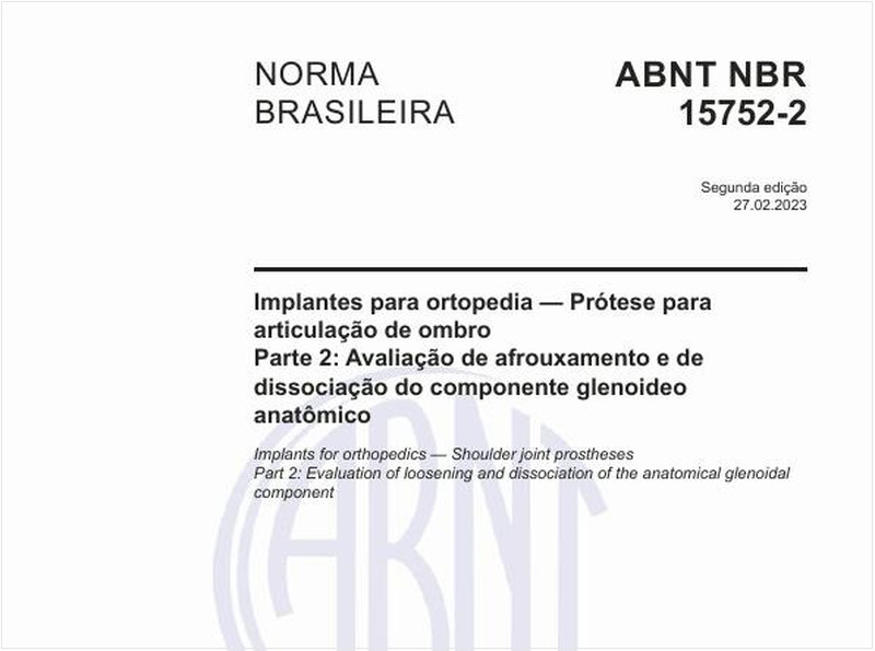 Implantes para ortopedia — Prótese para articulação de ombro Parte 2: Avaliação de afrouxamento e de dissociação do componente glenoideo anatômico