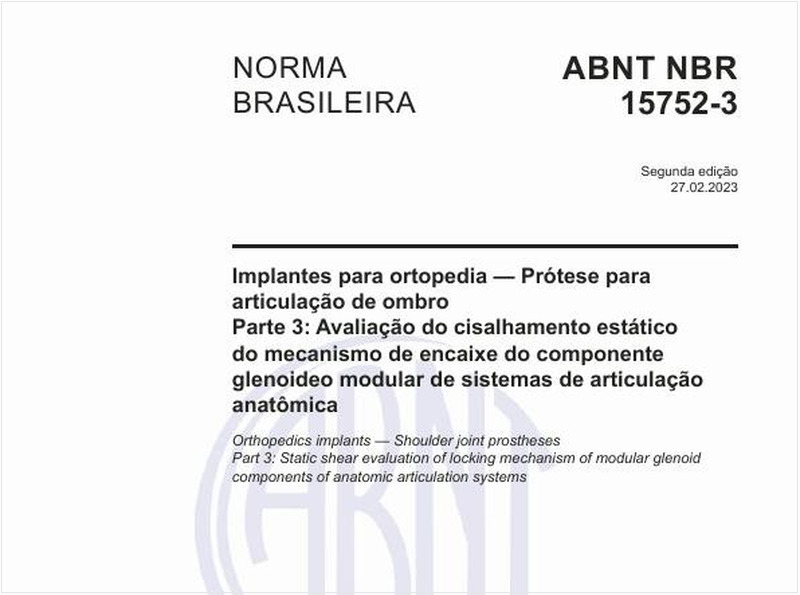 Implantes para ortopedia — Prótese para articulação de ombro Parte 3: Avaliação do cisalhamento estático do mecanismo de encaixe do componente glenoideo modular de sistemas de articulação anatômica