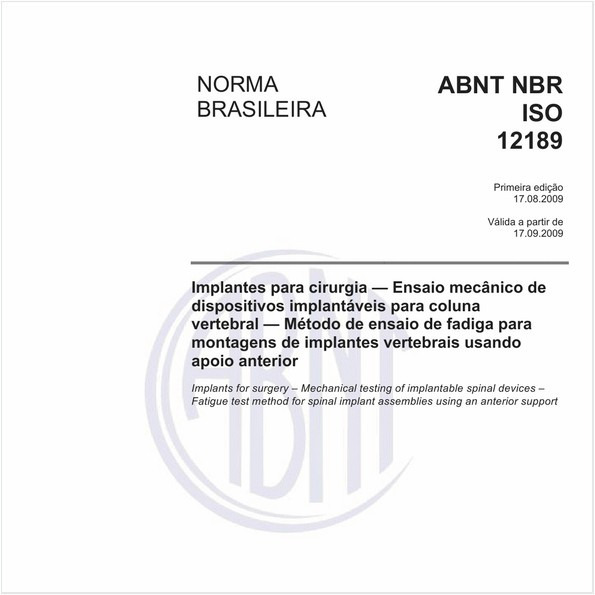 Implantes para cirurgia — Ensaio mecânico de dispositivos implantáveis para coluna vertebral — Método de ensaio de fadiga para montagens de implantes vertebrais usando apoio anterior