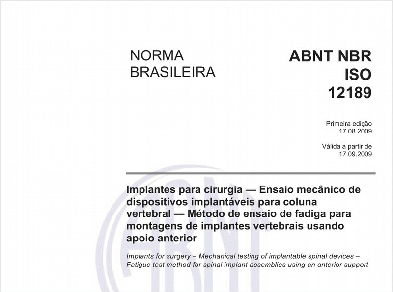Implantes para cirurgia — Ensaio mecânico de dispositivos implantáveis para coluna vertebral — Método de ensaio de fadiga para montagens de implantes vertebrais usando apoio anterior