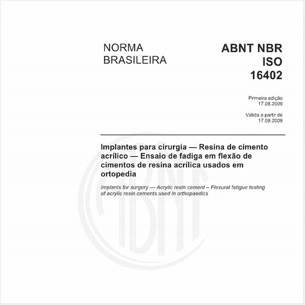 Implantes para cirurgia — Resina de cimento acrílico — Ensaio de fadiga em flexão de cimentos de resina acrílica usados em ortopedia
