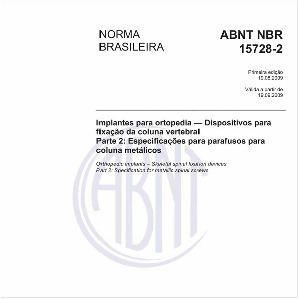 Implantes para ortopedia — Dispositivos para fixação da coluna vertebral - Parte 2: Especificações para parafusos para coluna metálicos