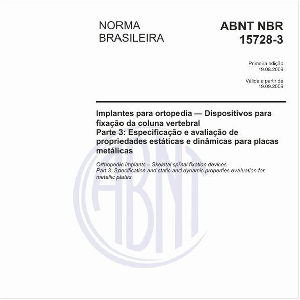 Implantes para ortopedia — Dispositivos para fixação da coluna vertebral - Parte 3: Especificação e avaliação de propriedades estáticas e dinâmicas para placas metálicas
