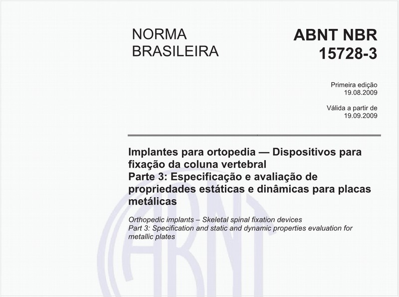 Implantes para ortopedia — Dispositivos para fixação da coluna vertebral - Parte 3: Especificação e avaliação de propriedades estáticas e dinâmicas para placas metálicas